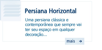 Persiana Horizontal - Uma persiana clássica e contemporânea que sempre vai ter seu espaço em qualquer decoração...