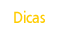 Dicas